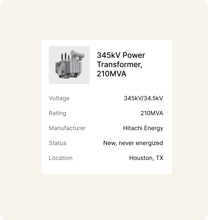 Asset detail card displaying a power transformer with specifications: 345kV/34.5kV voltage, 210MVA rating, Hitatchi Energy manufacturer, new never energized status, and Houston TX location